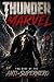 Thunder Marvel: The Rise of the Anti-Superhero