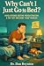 Why Can't I Just Go to Bed?: ADHD, Revenge Bedtime Procrastination, and the "Just One More Thing" (Why Can't I Just...)