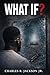 What If?