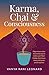 Karma, Chai & Consciousness (Deutsche Ausgabe): Pilgerreisen einer Deutschen durch Indien und Tibet - Heilige Abenteuer, Innere Alchemie und Erwachen (German Edition)