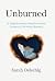 Unburned: A Slightly Messy,...