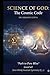 Science of GOD: The Cosmic Code: Path to Pure Bliss (The Informational Nature of Being Series)