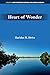 Heart of Wonder (Current Perspectives on Confucianism, Taoism, Buddhism, and Education)