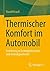 Thermischer Komfort im Automobil: Einführung in Technikphilosophie und Technikgeschichte (German Edition)
