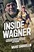 Inside Wagner: A First-Hand...