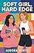 Soft Girl, Hard Edge
