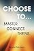 Choose To...: Master. Conne...