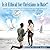 Is it Ethical for Christians to Date?: Should I, or Shouldn't I? A Practical Spiritual Guide for Christian Believers of Jesus Christ Concerning Ethical Dating from a Biblical Perspective