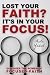 Lost Your Faith? It's In Your Focus! by Aida Yabut