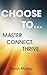 Choose To...: Master. Conne...