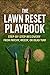 The Lawn Reset Playbook: Step-by-Step Recovery from Patchy, Weedy, or Dead Turf (The Lawn Recovery System Book 2)