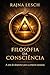 Filosofia da Consciência: O caminho entre o despertar e a vida consciente. (Tríade da Consciência Livro 1) (Portuguese Edition)