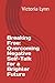 Breaking Free: Overcoming N...