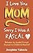 I Love You Mom, Sorry I was a Rascal : Reflections For Every Adult Child Who Knows Exactly What They Did