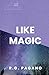 Like Magic