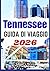 TENNESSEE GUIDA DI VIAGGIO 2026: esplora gemme nascoste, eventi intorno a Nashville, montagne fumose, Memphis e altro ancora (Italian Edition)