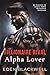 Billionaire Rival, Alpha Lover: An Enemies to Lovers Alpha Billionaire Romance (Billionaire Heat Bonds)