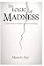 The Logic of Madness: A Tru...