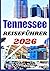 TENNESSEE REISEFÜHRER 2026: Sehenswerte Sehenswürdigkeiten rund um Nashville, Smoky Mountains, Memphis und Budget Tipps (German Edition)