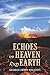 Echoes Of Heaven And Earth