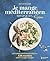 Je mange méditerrannéen au quotidien comme en Grèce : 120 recettes saines et super simples (French Edition)