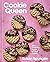 Cookie Queen: 80+ Irresisti...