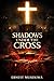 Shadows Under the Cross