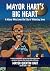 Mayor Hart's Big Heart: A M...