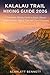 KALALAU TRAIL HIKING GUIDE 2026: A Complete Hiking Guide to Kauai, Hawaii: Trails, Permits, Safety Tips and Travel Planning (The Trailblazer’s Hiking Adventure Series)