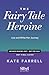Fairy Tale Heroine: Live and Write Her Journey