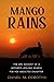 Mango Rains: The Epic Story of a Thai Mother's Lifelong Search For Her Abducted Daughter