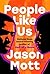 People Like Us: A Novel