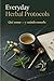 Everyday Herbal Protocols: Qué tomar — y cuándo tomarlo (Spanish Edition)