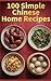 100 Simple Chinese Home Recipes