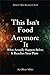 This Isn’t Food Anymore: What Actually Happens Before It Reaches Your Plate (What We Really Eat)