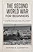 The Second World War for Beginners: An Accessible Guide to the Causes, Major Campaigns, Turning Points and Global Impact of World War II (History in Short Reads)