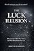 The Luck Illusion