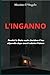 L'INGANNO: Perché lo Stato vuole decidere il tuo stipendio dopo averti rubato il futuro (Italian Edition)