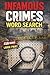 Infamous Crimes Word Search: 50 Themed Puzzles of Notorious Criminals, Cold Cases, and Criminal Masterminds. Covering Infamous Cases, Forensics, and Famous Fugitives!