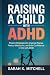 Raising a Child with ADHD: ...
