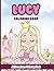 Lucy Coloring Book: Affirmations Coloring Book, A Creative Journey of Positive Empowerments