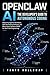 OPENCLAW AI THE DEVELOPER'S GUIDE TO AUTONOMOUS CODING: Mastering Agentic Workflows, Self-Assembling Software, and Multi-Agent Systems (MAS) for Next-Gen Engineering
