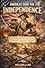 America’s Fight for Independence: An Essential Guide to the History, Heroes, Strategies, and Turning Points That Shaped the United States