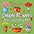 Simple Flowers 3: Bold & Easy Coloring Book Featuring 50 Floral Designs in Decorative Pots and Vases for Adults, Teens and Kids