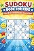 sudoku book for kids ages 8-12: 72 Fun Brain-Boosting Puzzles with Easy, Medium & Hard Levels | Improve Logic, Focus & Problem-Solving Skills | Perfect for Travel, School & Screen-Free Activity