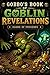 Gobbo's Book of Goblin Revelations: Hoard of Proverbs: Goblin Bible (The Tale of Boblin)
