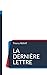 La dernière lettre: Message aux générations futures (French Edition)