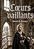 Coeurs vaillants: Des nouvelles historiques de Raoul de Navery, entre foi et traditions (French Edition)