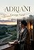 Adriani: Une exploration des passions et des idéaux dans un roman de George Sand, où l'amour est envisagé comme une force de maturité et d'élévation. (French Edition)