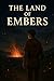 The Land of Embers